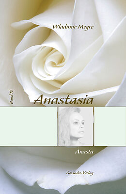 E-Book (epub) Anastasia, Band 10: Anasta von Wladimir Megre