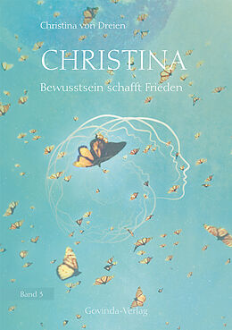 Livre Relié Christina, Band 3: Bewusstsein schafft Frieden de Christina von Dreien