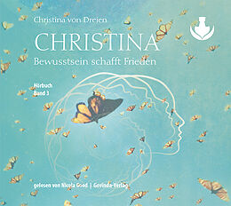 Audio CD (CD/SACD) Christina, Band 3: Bewusstsein schafft Frieden (mp3-CDs) von Bernadette von Dreien