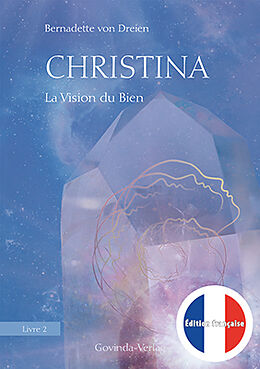 Fester Einband Christina, Livre 2: La Vision du Bien von Bernadette von Dreien