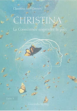 Fester Einband Christina, Livre 3: La Conscience engendre la paix von Christina von Dreien