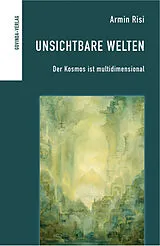 Fester Einband Unsichtbare Welten von Armin Risi