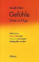 Kartonierter Einband Gefühle, Geist und Ego von Anouk Claes
