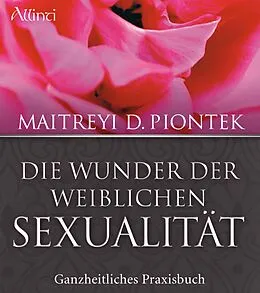 E-Book (epub) Die Wunder der weiblichen Sexualität von Maitreyi Piontek
