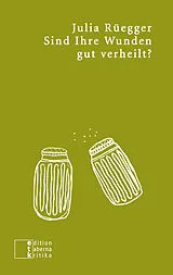 Kartonierter Einband Sind Ihre Wunden gut verheilt? von Julia Rüegger