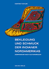 Fester Einband Bekleidung und Schmuck der Indianer Nordamerikas von Hartmut Keyler