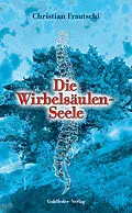 E-Book (epub) Die Wirbelsäulen-Seele von Christian Frautschi