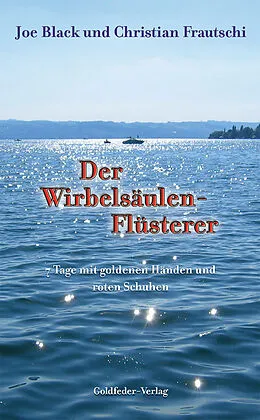 E-Book (epub) Der Wirbelsäulen-Flüsterer von Christian Frautschi, Joe Black