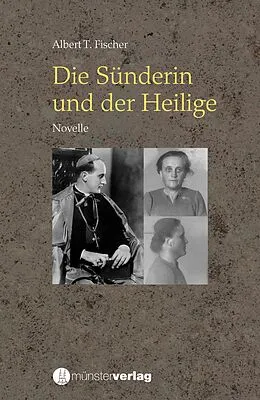 E-Book (epub) Die Sünderin und der Heilige von Albert T. Fischer