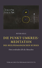 Leinen-Einband Die Punkt-Umkreis-Meditation des Heilpädagogischen Kurses von Peter Selg