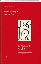 Kartonierter Einband Am Anfang war das X-chen von Angela Rosengart, Martina Kral