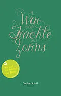 E-Book (epub) Wir sind die Früchte des Zorns von Sabine Scholl