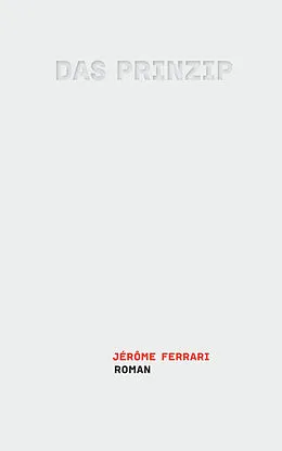 E-Book (epub) Das Prinzip von Jérôme Ferrari