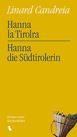 Kartonierter Einband Hanna la Tirolra Hanna die Südtirolerin von Linard Candreia