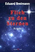 E-Book (epub) Flieh zu den Sternen von Eduard Breimann