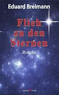 ePUB Flieh zu den Sternen von Eduard Breimann