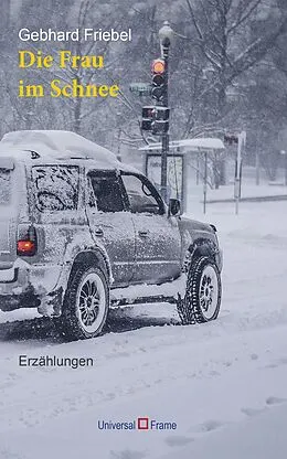 E-Book (epub) Die Frau im Schnee von Gebhard Friebel