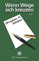 Kartonierter Einband Wenn Wege sich kreuzen von Christian H. Schlüer