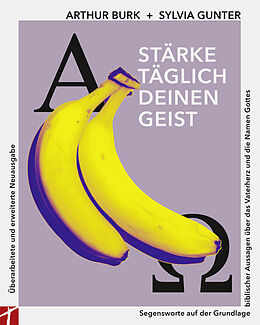 Kartonierter Einband Stärke täglich deinen Geist - 15. Auflage - Neue, überarbeitete und erweiterte Ausgabe von Arthur Burk, Sylvia Gunter