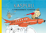 Fester Einband Kasperli - s verzauberete Flugzüüg von Andrea Jansen