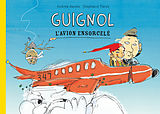 Fester Einband Guignol - L'avion ensorcelé von Andrea Jansen, Stephanie Türck