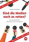 E-Book (epub) Sind die Medien noch zu retten? von Thilo Baum, Frank Eckert