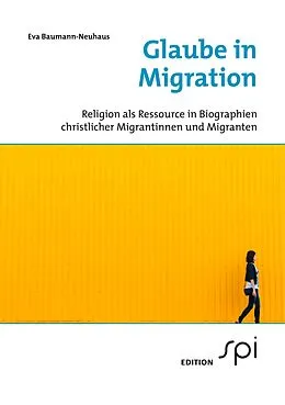 E-Book (epub) Glaube in Migration von Eva Baumann-Neuhaus