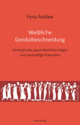 Kartonierter Einband Weibliche Genitalbeschneidung von Fana Asefaw