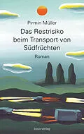 E-Book (epub) Das Restrisiko beim Transport von Südfrüchten von Pirmin Müller