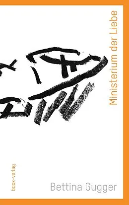 E-Book (epub) Ministerium der Liebe von Bettina Gugger