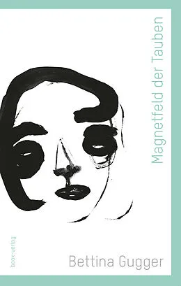 E-Book (epub) Magnetfeld der Tauben von Bettina Gugger