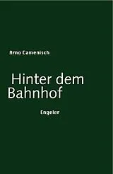 Fester Einband Hinter dem Bahnhof von Arno Camenisch