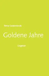 Fester Einband Goldene Jahre von Arno Camenisch