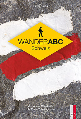 Fester Einband Wander ABC Schweiz von Peter Krebs