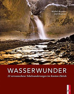 Fester Einband Wasserwunder von Michel Brunner, Ueli Brunner