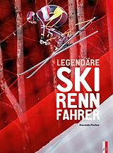 Fester Einband Legendäre Skirennfahrer von Alexandre Pasteur