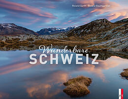 Fester Einband Wunderbare Schweiz von Roland Baumgartner