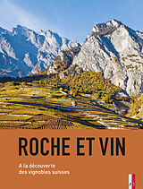 Coffret Roche et vin : à la découverte des vignobles suisses de Rainer Kündig