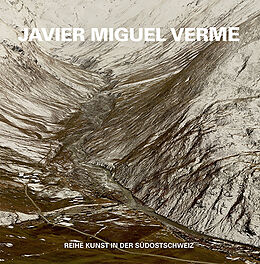 Kartonierter Einband Kunst in der Südostschweiz: Javier Miguel Verme von 