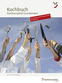 Kartonierter Einband Kochbuch Kantonsspital Graubünden von Kantonsspital Graubünden Direktionsstab