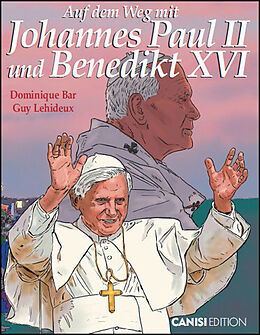 Fester Einband Auf dem Weg mit Johannes Paul II. und Benedikt XVI. von Dominique Bar, Lehideux Guy