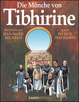 Fester Einband Die Mönche von Tibhirine von Patrick Deschamps, Jean-Marie Michaud