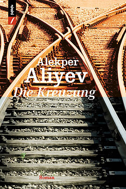 Fester Einband Die Kreuzung von Alekper ALIYEV