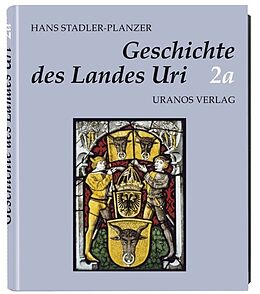 Fester Einband Die Geschichte des Landes Uri von Hans Dr. Stadler-Planzer