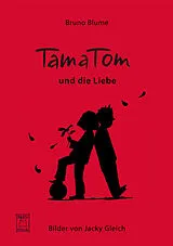 Kartonierter Einband TamaTom und die Liebe von Bruno Blume
