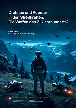 Kartonierter Einband Drohnen und Roboter in den Streitkräften von Pascal Vörös, Roland Schäfli, Markus Dr. Höpflinger