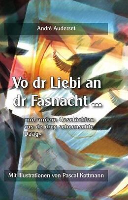 Fester Einband Vo dr Liebi an dr Fasnacht ... von André Auderset