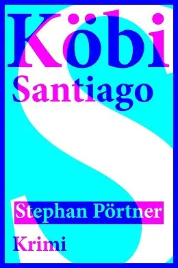 E-Book (epub) Köbi Santiago von Stephan Pörtner