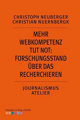 E-Book (epub) Mehr Webkompetenz tut not - Forschungsstand über das Recherchieren von Christoph Neuberger, Christian Nuernbergk