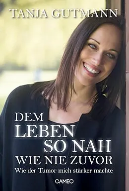 E-Book (epub) Dem Leben so nah wie nie zuvor von Tanja Gutmann